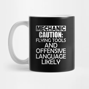 Mechanic Caution: Flying tools and offensive language likely Mug